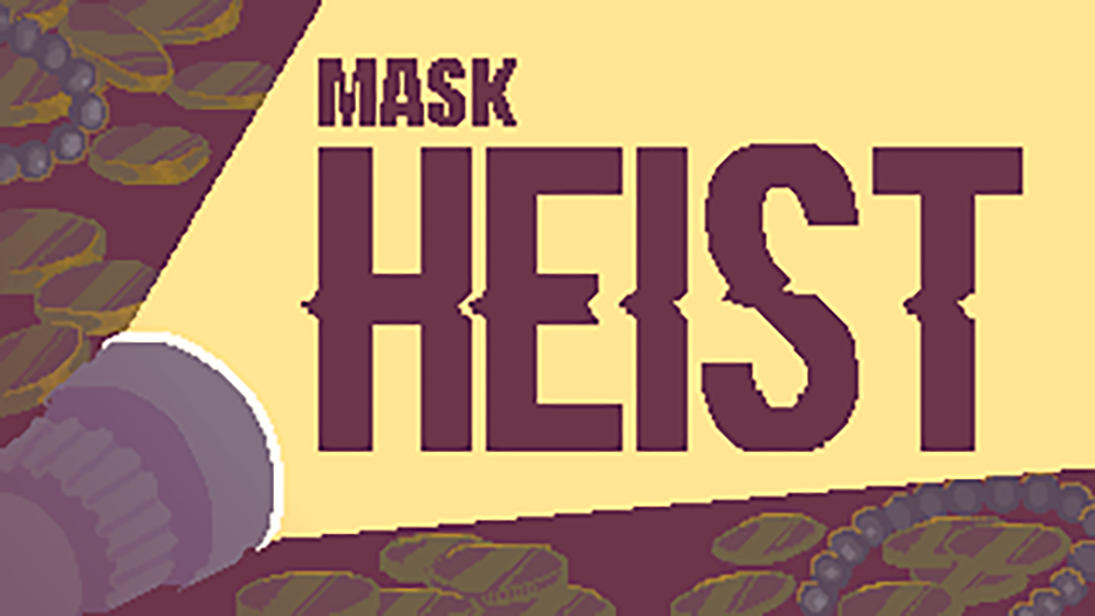 Mask Heist